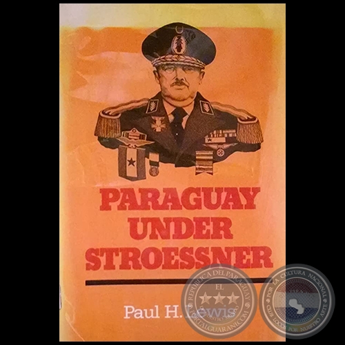 PARAGUAY UNDER STROESSNER - First Edition - Autor: PAUL H. LEWIS - Año 1980
